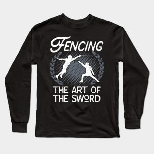 Fencing The Art Of The Sword Fencer Long Sleeve T-Shirt